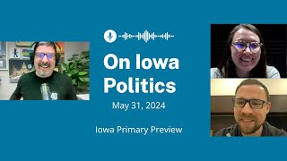 On Iowa Politics Podcast: Previewing the Iowa primary