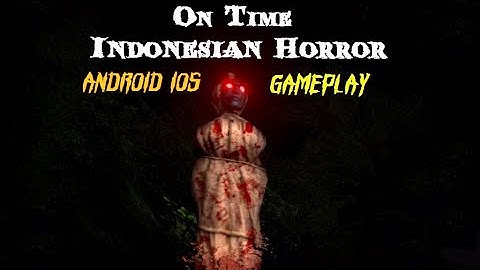 On Time : Indonesian Horror | Very Scary Game | Gameplay Walkthrough (Android/IOS)