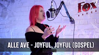 Alle Ave - Joyful Joyful (Gospel cover)