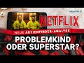 Netflix Aktienanalyse - Problemkind oder Superstar?