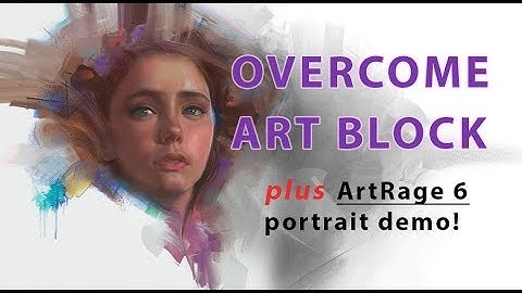 OVERCOMING ART BLOCK TIPS  + ARTRAGE 6 Portrait Demo