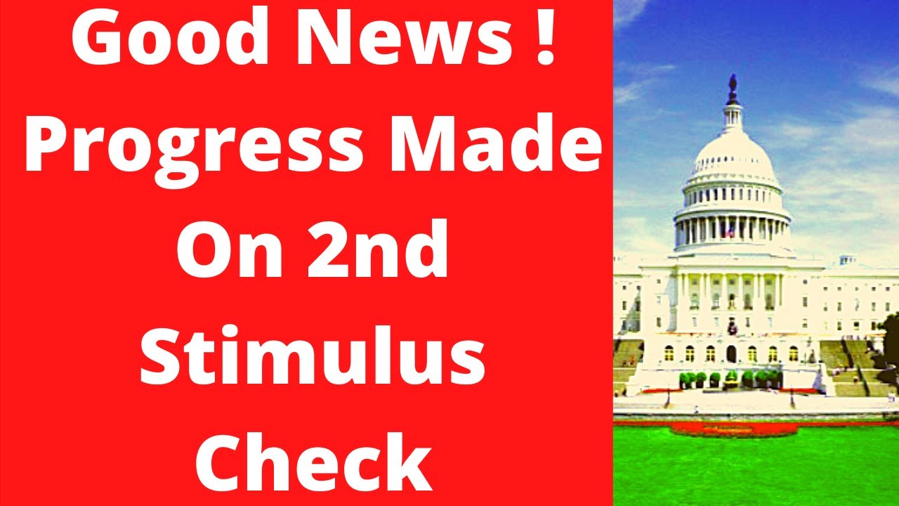 Next Stimulus Bill Phase 4 Good News Progress Second Stimulus Check Update Stimulus Package Update