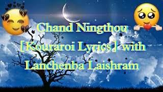 Video thumbnail of "Chand Ningthou || kouraroi (Lyrics) || with Lanchenba Laishram"