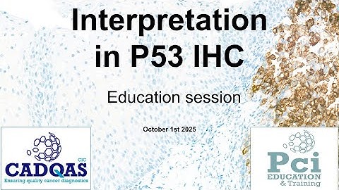 Education Session: Interpretation of P53 IHC 01OCT2025