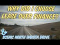Why I chose Lease over Finance - The Full Process - Plus some scenery of North Dakota