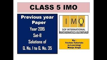 Class 5 IMO Previous year paper solution | Year 2015 Set B | Q.no.1 to 35