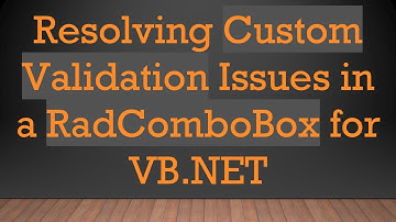 Resolving Custom Validation Issues in a RadComboBox for VB.NET