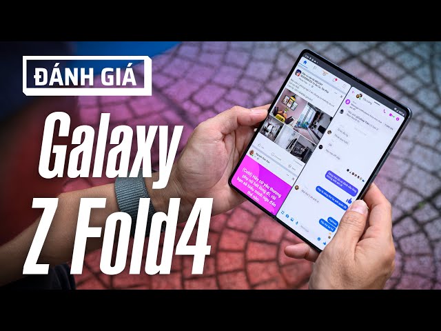 Đánh giá Galaxy Z Fold4