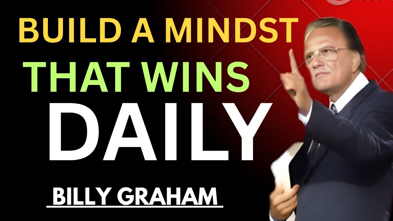 BUILD A MINDSET THAT WINS DAILY Best Motivational Speech By Billy Graham