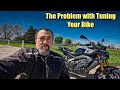 The Problem With Tuning Your Motorcycle