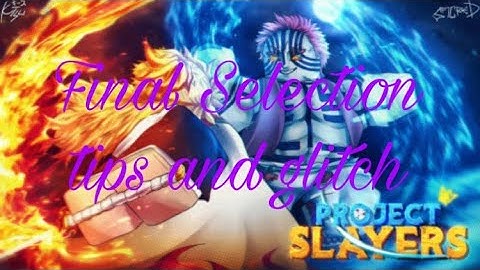 Project Slayers Final Selection Tips and Tricks (Cheese method, Inf Tier 10 chest, and more!)