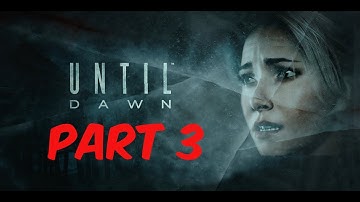 Until Dawn Gameplay Walkthrough Episode 3 "Supernatural Element" [HD PS4 - No Commentary]