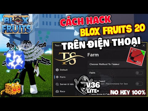 Cách MOD Blox Fruits 20 Trên Điện Thoại, Auto Leviathan, Farm Terror Shark, Auto Sea Beast, Tộc V4 !