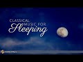 8 Hours Classical Music for Sleeping | Relaxing Piano Music