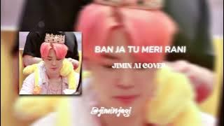 Ban ja tu meri rani ✨️👑 Jimin Ai cover