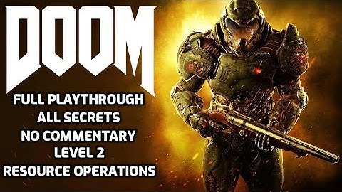 Doom 2016 | All Secrets | PC HD | Full Playthrough No Commentary | Level 2 Resource Operations
