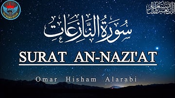 Surah An-Naziat (Be Heaven) سورة النازعات | Omar Hisham Alarabi