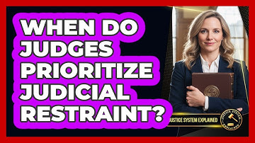 When Do Judges Prioritize Judicial Restraint?