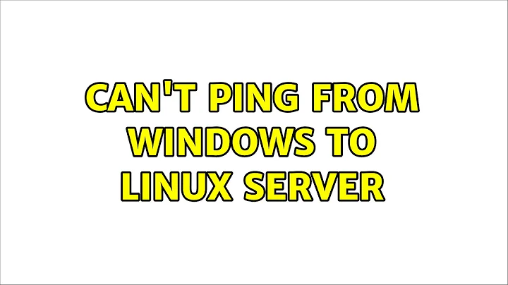 Ubuntu: Can't ping from Windows to Linux server