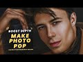 Portrait Photography Editing  - Boost Depth & Make Photo Pop