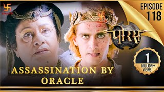 Porus | Episode 118 | Assassination by Oracle | ओरेकल का क़त्ल | पोरस | Swastik Productions