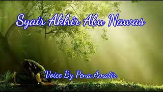 Syair Akhir Abu Nawas Sebelum Wafat //@PenaAmatir