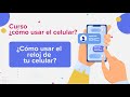 Uso del Reloj en tu Celular