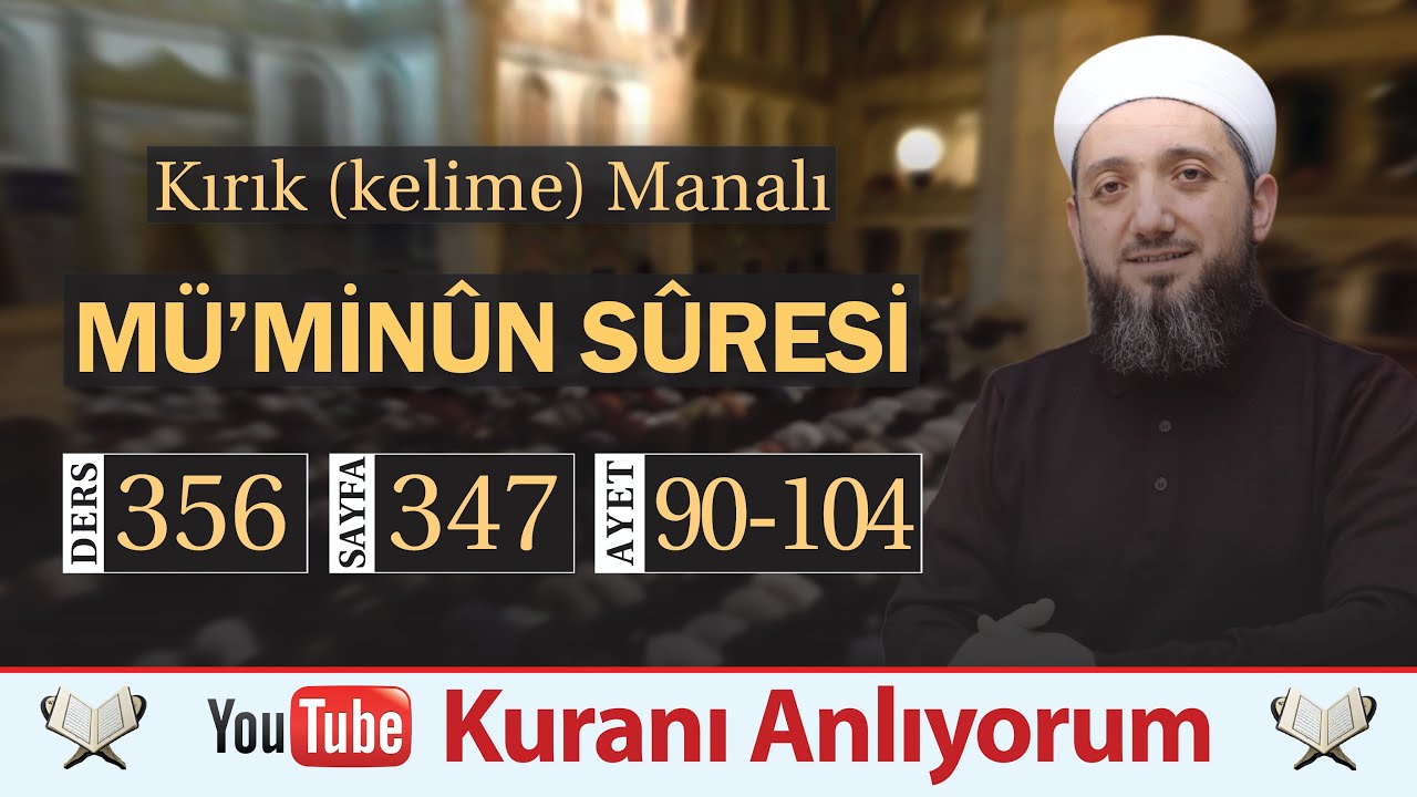 (356) Kırık Manalı Mü'minûn Sûresi 90-104 | Mahşer Ânı!