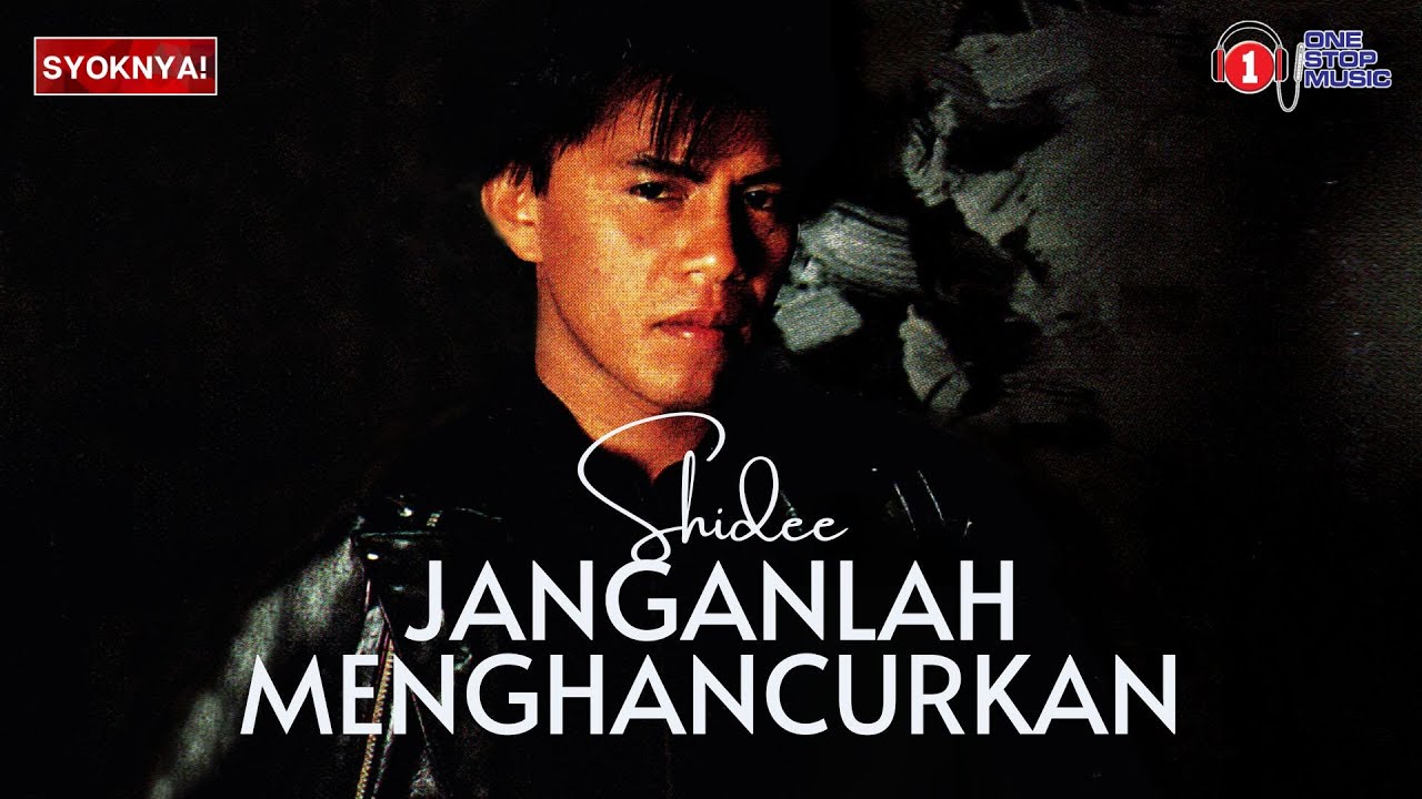 Janganlah Menghancurkan - Shidee (Lirik Video)