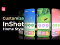 Customize Your InShot Home Style | Your App, Your Style 🎨