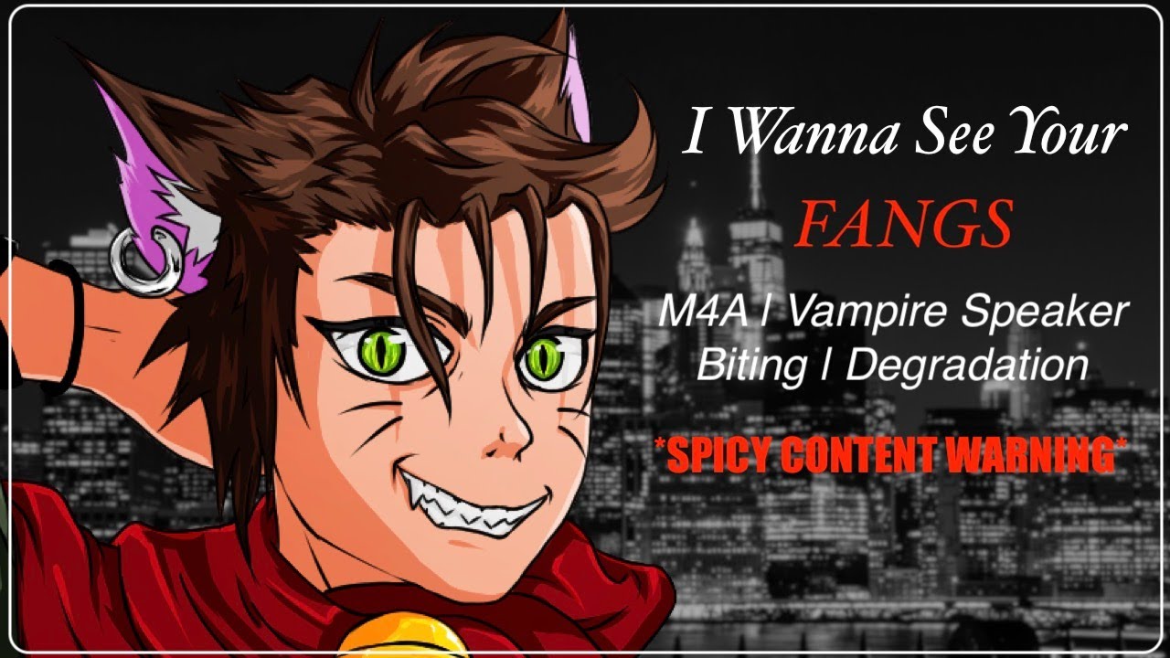 M4A | I Wanna See Your FANGS | ASMR VAMPIRE AUDIO ROLEPLAY
