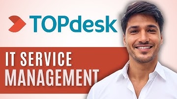 TOPdesk Tutorial 2025 | How to Streamline IT Service Management