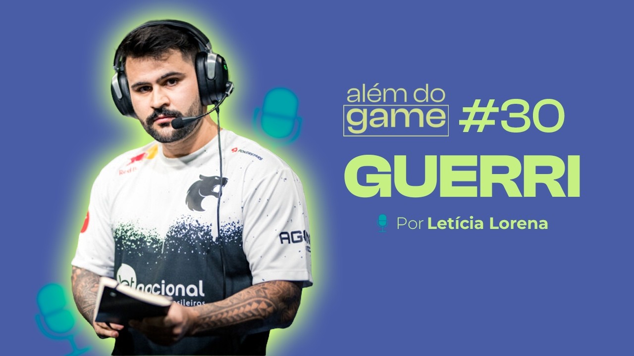 #30 Além do Game: Nicholas "guerri" Nogueira - ft. FalleN