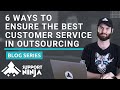 6 ways to ensure the best customer service in outsourcing  supportninja