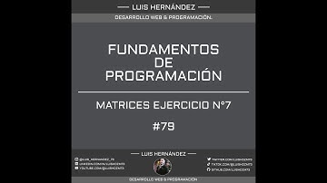 79.- MATRICES EJERCICIO N°7 - FUNDAMENTOS DE PROGRAMACION CON PSEINT