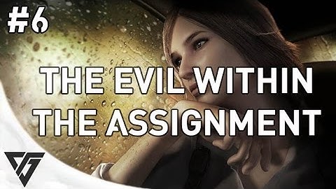The Evil Within The Assignment Walkthrough Gameplay Part 6