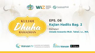 EPS. 08 KULIAH DHUHA | PEMBAHASAN HADITS