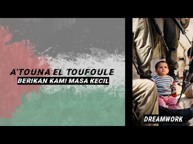 A'touna El Toufoule (Without Music/Vocal Only) - Versi Asli (Lirik dan Terjemahan) class=