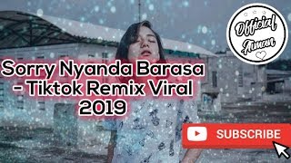 Sorry Nyanda Barasa - Tiktok Remix Viral 2019