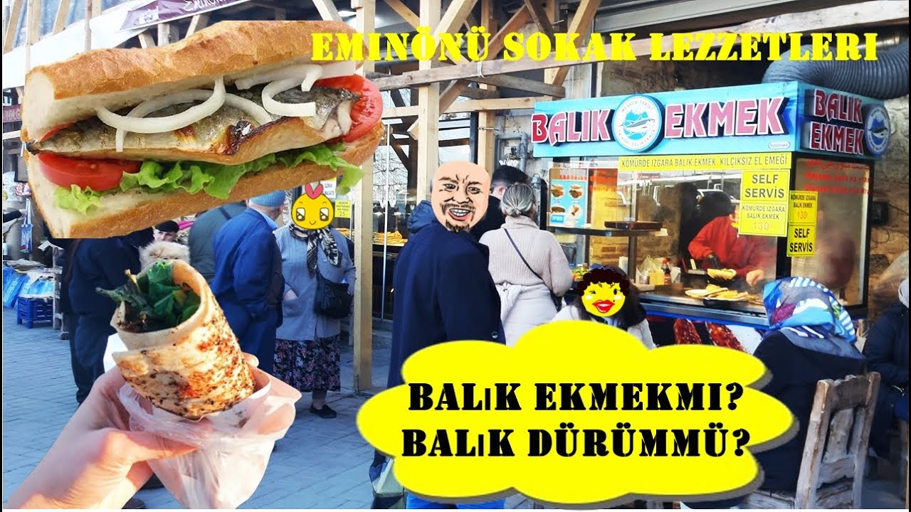 Eminonu Street Foods Где поесть хорошего рыбного хлеба? Хлеб «Балык» — это рыбная рулет?