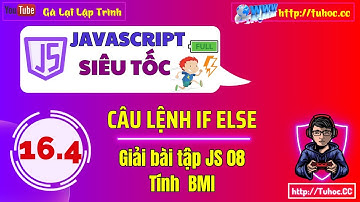 16.4 Giải bài tập JS 08 - Tính BMI - Phần cấu trúc điều kiện với If Else