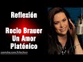 Rocio Brauer - Un Amor Platónico | Reflexión #1
