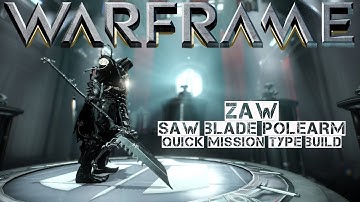Warframe: Building a Zaw - Saw Blade Polearm Quick Mission Type Build
