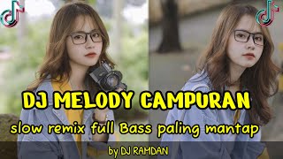 DJ MELODY TERBARU MELODY variasi Versi slow Beat 2024