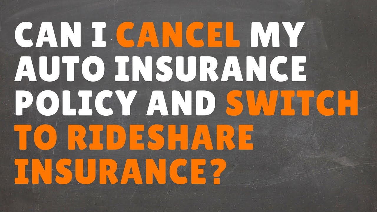 Can I Cancel My Auto Insurance Policy And Switch To ...