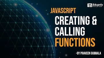 Creating and Calling Functions In JavaScript In Telugu by Praveen Gubbala