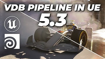 COMPLETE UNREAL ENGINE 5.3 VDB PIPELINE
