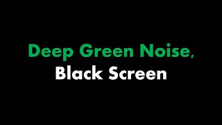 Deep Green Noise, Black Screen ⬛ • Live 24/7 • No midroll ads