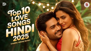 Top 10 Love Songs Hindi 2025 | New Romantic Songs | Latest Bollywood Songs Playlist #viral