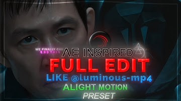 Ae Inspired Full Edit Like @Luminous.films_ | Alight Motion edit xml #transition